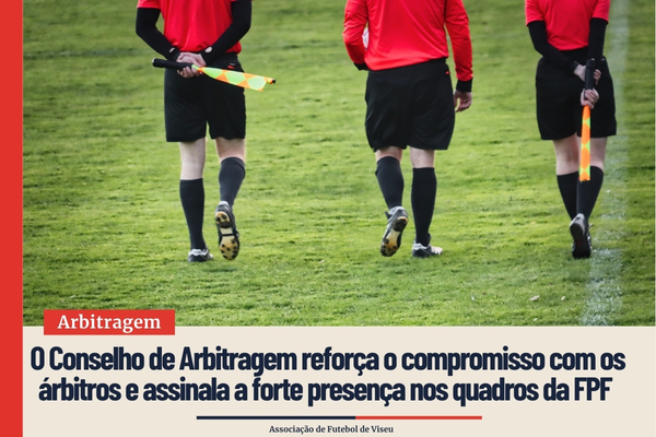 Conselho de Arbitragem da AF Viseu reafirma compromisso e presença nacional